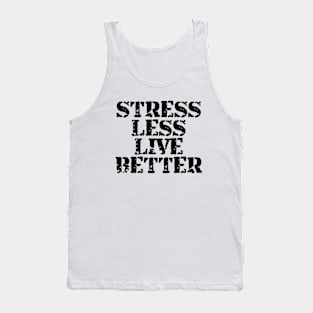 Stress Less Live Better Tank Top